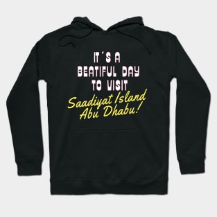 Saadiyat Island, Abu Dhabi. White text.  Gift Ideas For The Travel Enthusiast. Hoodie